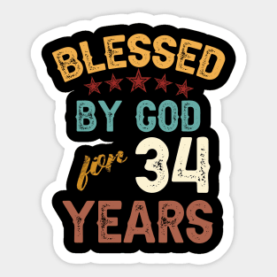 blessed by god for 34 years Sticker